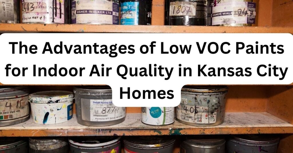 Paints with different color has caption The Advantages of Low VOC Paints for Indoor Air Quality in Kansas City Homes